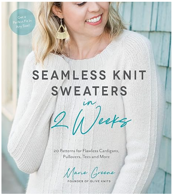"Seamless Knit Sweaters in 2 Weeks" by Marie Greene