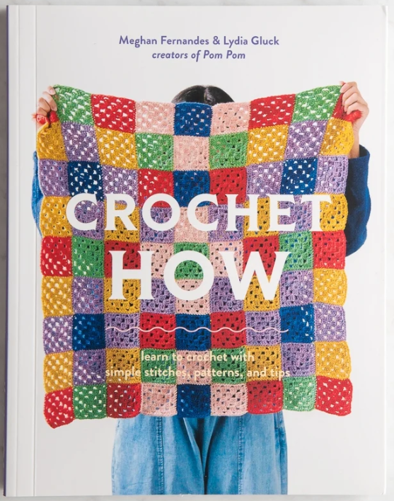 Crochet How By: Meghan Fernandes &amp; Lydia Gluck