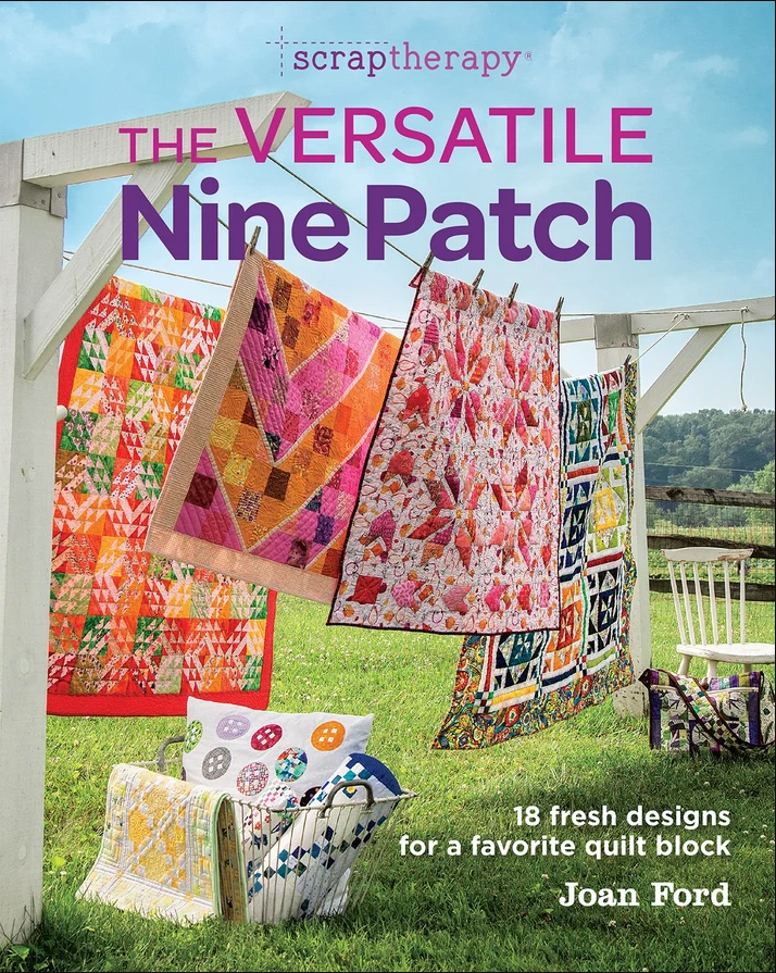 Scrap Therapy The Versatile Nine Patch by: Joan Ford