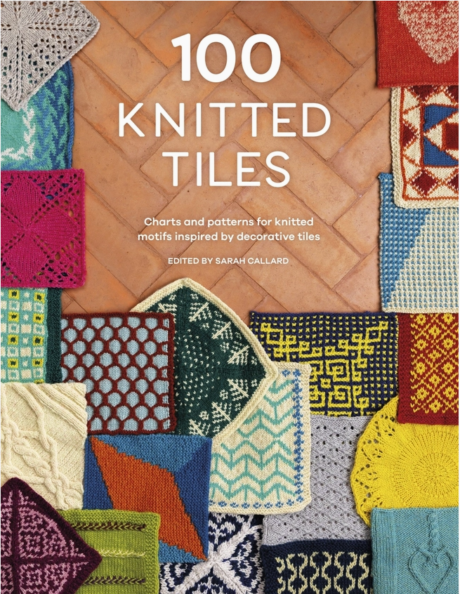 100 Knitted Tiles By David &amp; Charles Edited By: Sarah Callard