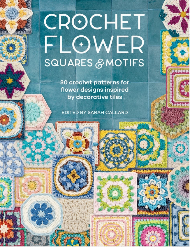 Crochet Flower Squares &amp; Motifs