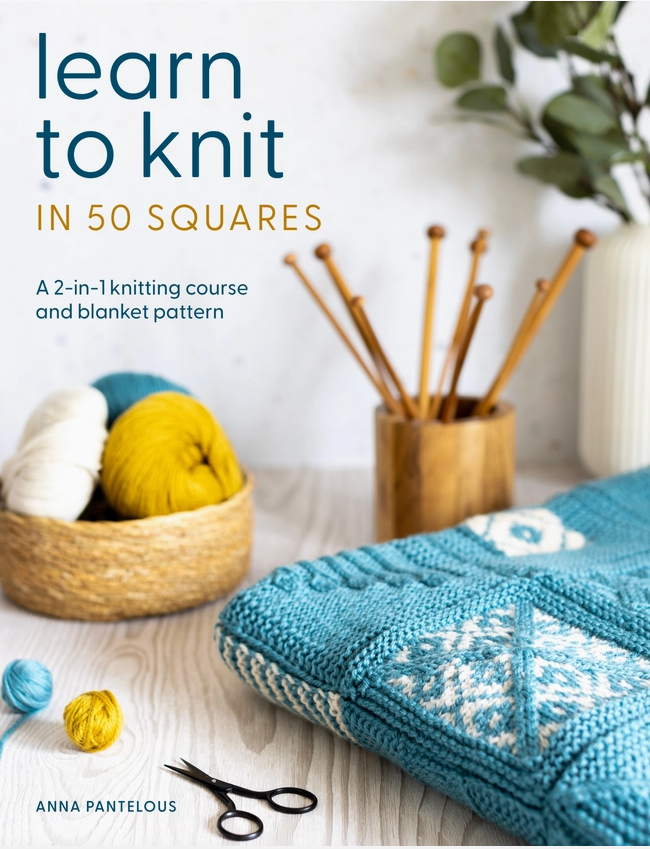 Learn To Knit In 50 Squares By: Anna Pantelous